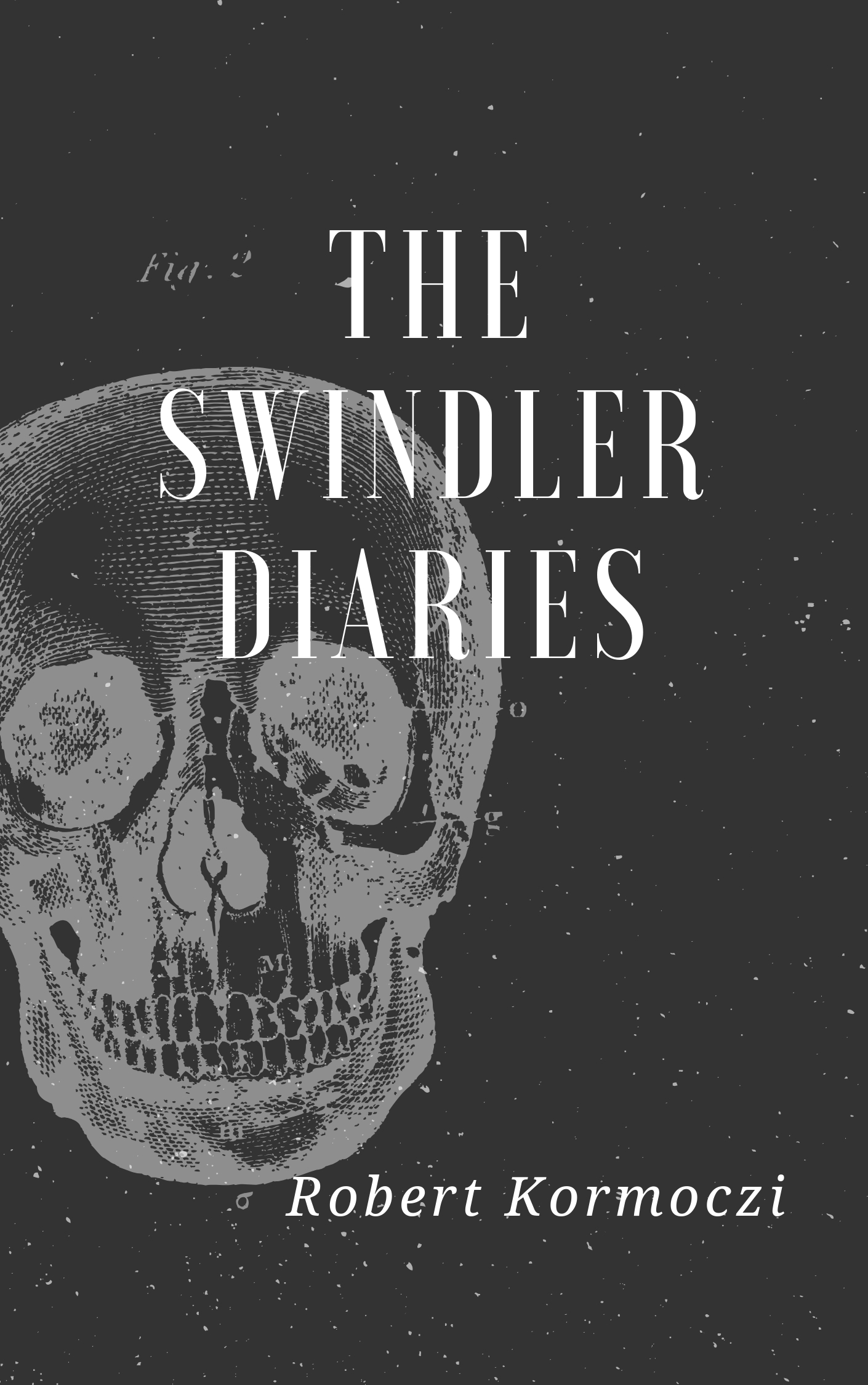 The Swindler Diaries - book author Robert